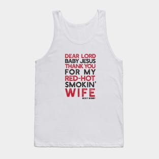 Dear Lord Thanks You For My Red-Hot Smokin' Wife Tank Top